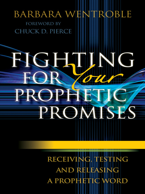 Title details for Fighting for Your Prophetic Promises by Barbara Wentroble - Available